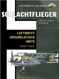 Schlachtflieger - Luftwaffe Ground-attack Units 1937-1945