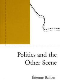 Politics and the Other Scene