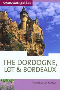 Cadogan Guides Dordogne, Lot & Bordeaux