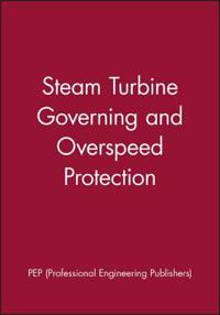 Steam Turbine Governing and Overspeed Protection