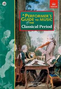 A Performer's Guide to the Music of the Classical Period