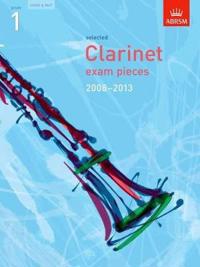 Selected Clarinet Exam Pieces 2008-2013, Grade 1, Score & Part