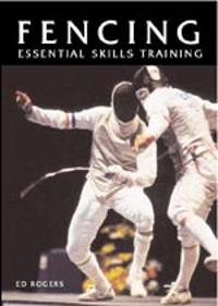 Fencing: Essential Skills Training