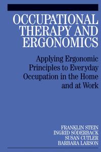 Occupational Therapy and Ergonomics: Applying Ergonomic Principles to Everyday Occupations in the Home and at Work