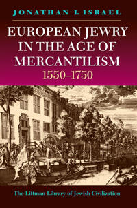 European Jewry in the Age of Mercantilism, 1550-1750