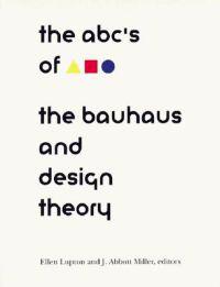 ABC's of the Bauhaus:: The Bauhaus and Design Theory