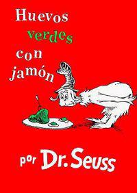 Huevos Verdes Con Jamon = Green Eggs and Ham