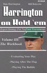 Harrington on Hold 'Em: The Workbook: Expert Strategy for No-Limit Tournaments
