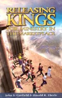 Releasing Kings for Ministry in the Marketplace