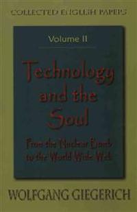 Technology and the Soul: From the Nuclear Bomb to the Worldwide Web