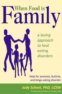 When Food Is Family: A Loving Approach to Heal Eating Disorders
