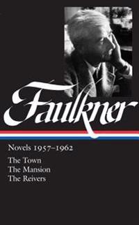 William Faulkner: Novels 1957-1962: Novels 1957-1962