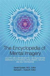 Encyclopedia of Mental Imagery: Colette Aboulker-Muscat's 2,100 Visualization Exercises for Personal Development, Healing, and Self-Knowledge