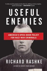 Useful Enemies: John Demanjuk and America's Open-Door Policy for Nazi War Criminals