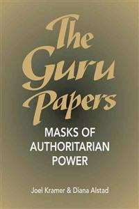 The Guru Papers: Masks of Authoritarian Power