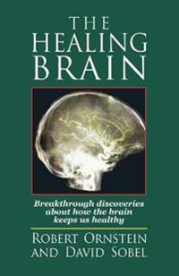 The Healing Brain: Breakthrough Discoveries about How the Brain Keeps Us Healthy