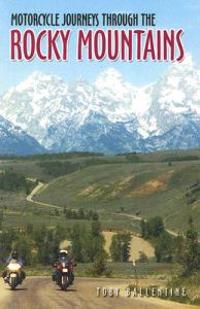 Motorcycle Journeys Through the Rocky Mountains