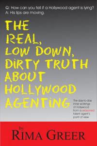The Real, Low Down, Dirty Truth About Hollywood Agenting