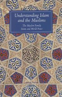 Understanding Islam and the Muslims