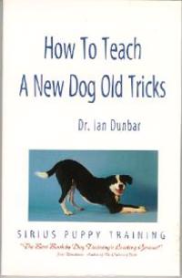 How to Teach a New Dog Old Tricks: The Sirius Puppy Training Manual
