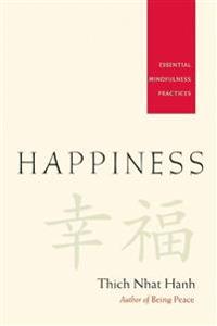 Happiness - Essential Mindfulness Practices