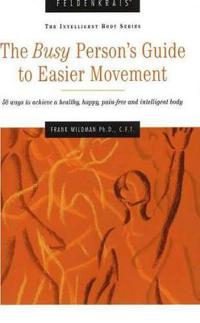 The Busy Person's Guide to Easier Movement