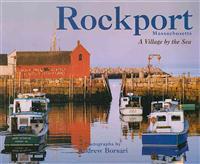 Rockport, Massachusetts: A Village by the Sea