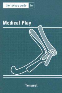 The Toybag Guide to Medical Play