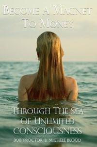 Become a Magnet to Money Through the Sea of Unlimited Consciousness