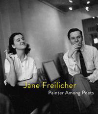 Jane Freilicher - Painter Among Poets