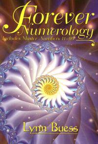 Forever Numerology: Includes Master Numbers 11-99