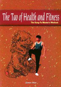 The Tao of Health and Fitness: The Kung-Fu Master's Workout