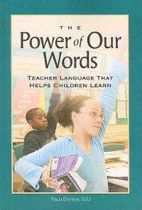 The Power of Our Words: Teacher Language That Helps Children Learn