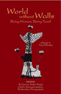 World Without Walls: Being Human, Being Tamil