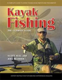 Kayak Fishing - The Ultimate Guide