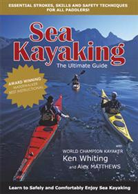 Sea Kayaking - The Ultimate Guide