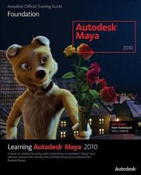 Learning Autodesk Maya 2010: Foundation [With CDROM]