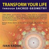 Transform Your Life Through Sacred Geometry