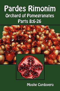 Pardes Rimonim, Orchard of Pomegranates - Vol.3, Parts 8: 6-26