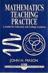 Mathematics Teaching Practice: Guide for University and College Lecturers