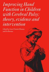Improving Hand Function in Children with Cerebral Palsy: Theory, Evidence and Intervention