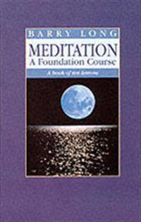 Meditation a Foundation Course