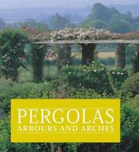 Pergolas, Arbours and Arches