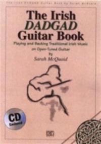 The Irish Dadgad Guitar Book: Playing and Backing Traditional Irish Music on Open-Tuned Guitar [With CD]