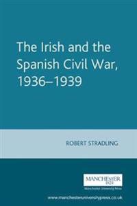 The Irish and the Spanish Civil War, 1936-39