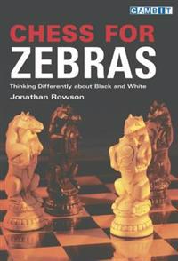 Chess for Zebras: Thinking Differently about Black and White