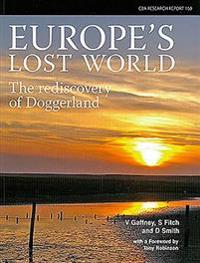 Europe's Lost World, the Rediscovery of Doggerland