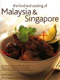 The Food and Cooking of Malaysia and Singapore