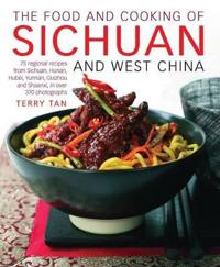 The Food and Cooking of Sichuan and West China