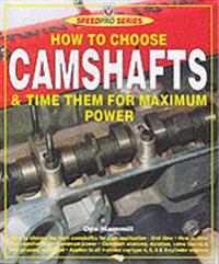 How to Choose Camshafts and Time Them for Maximum Power
